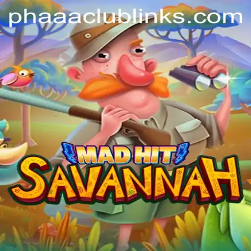 MadHitSavannah: Exploring the Exciting World of the 'Phaaa Club' Game