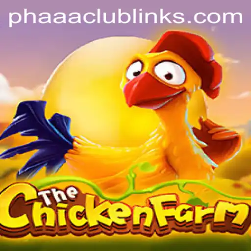 Explore the World of ChickenFarm: A Journey into the Phaa Club